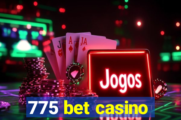 775 bet casino